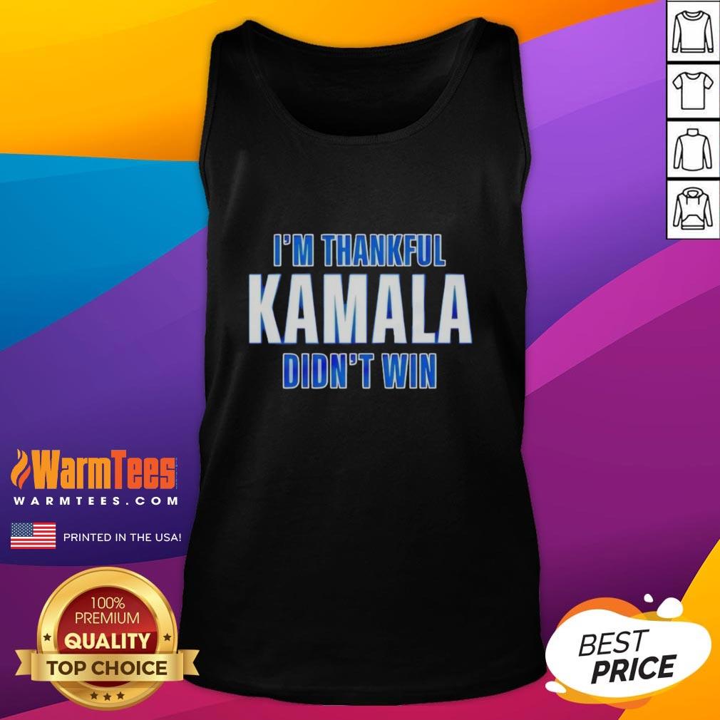 Premium 'Im Thankful Kamala Didnt Win' tank top design showcasing bold text on a stylish fabric background.