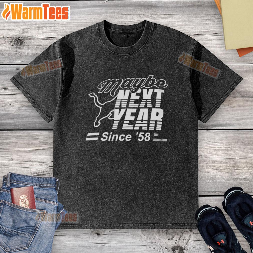 Premium Maybe Next Year Since 58 washed t-shirt in soft fabric, ideal for casual wear and trendy outfits.