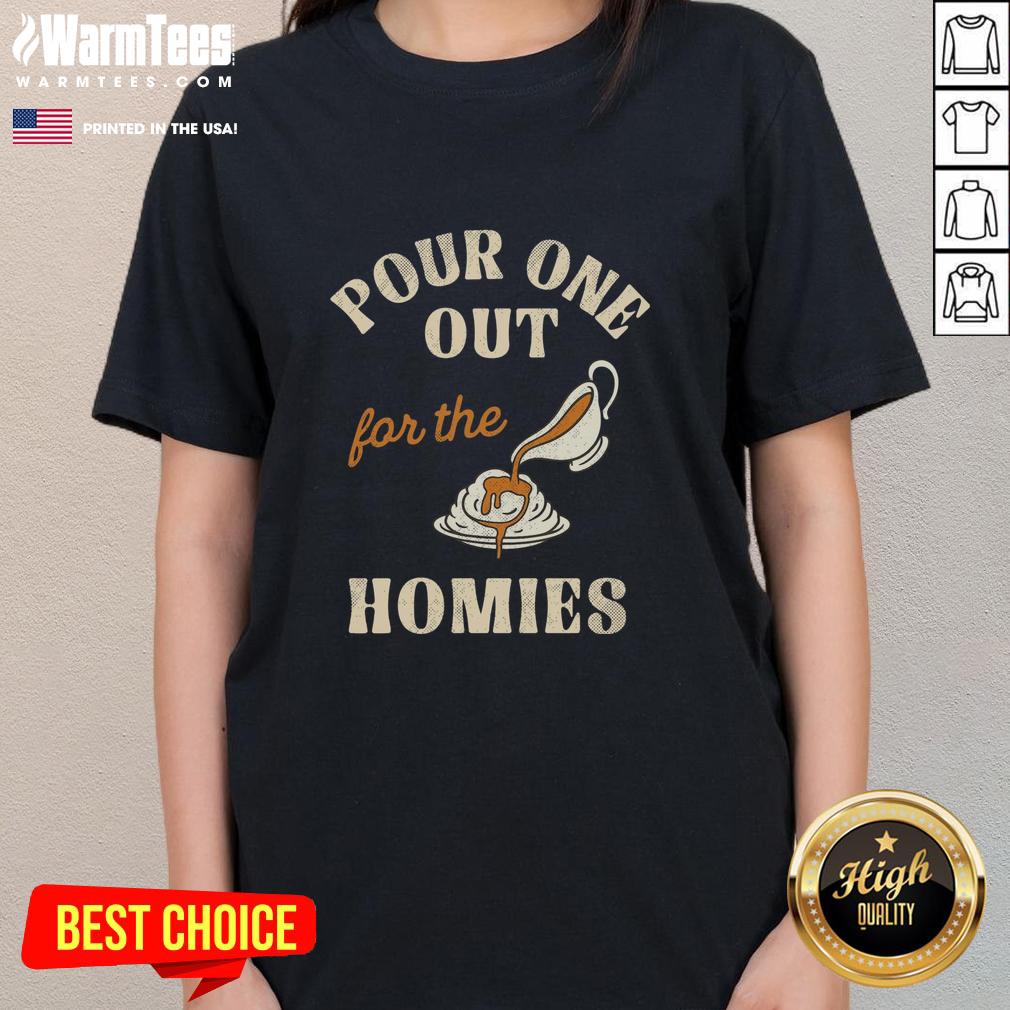 Premium Pour One Out For The Homies Ladies Tee in stylish design, perfect for casual outings and honoring friends.
