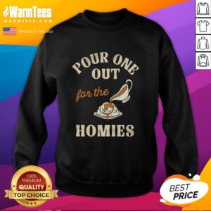 Premium Pour One Out For The Homies Sweatshirt in black, featuring bold graphic text for casual style.