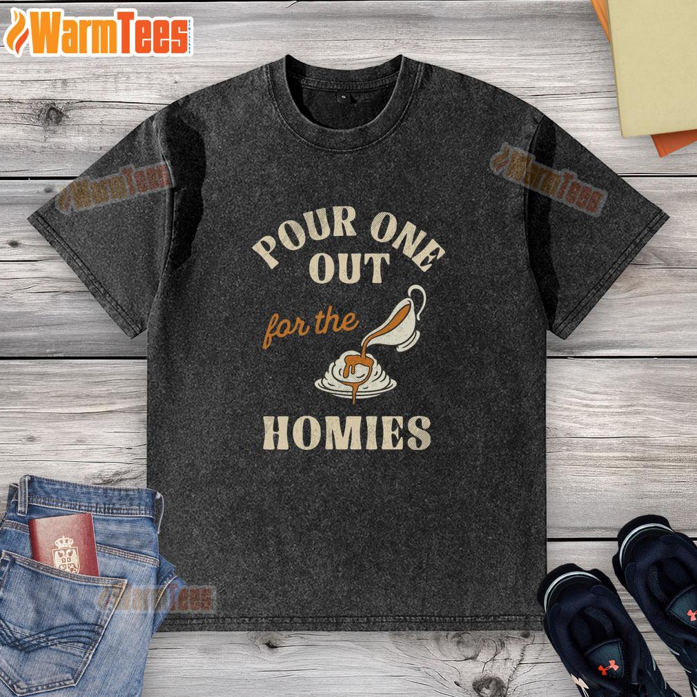 Premium Pour One Out For The Homies washed t-shirt featuring a stylish design perfect for casual wear.