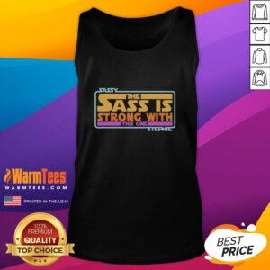 Premium Sassy 'The Sass Is Strong With This One' Star Wars tank top featuring a stylish design by Stephie Style.