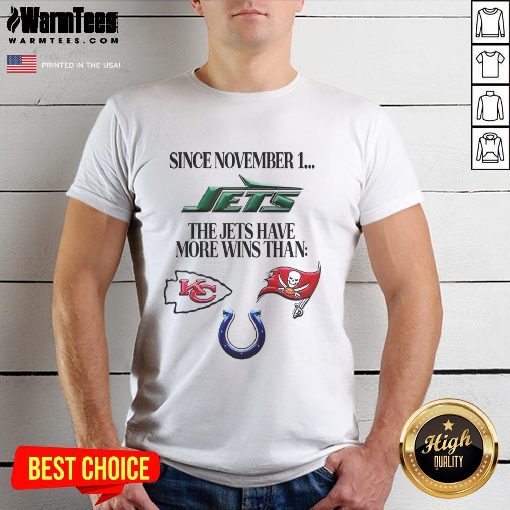 Premium 'Since November 1, The New York Jets Have More Wins Than' T-Shirt showcasing team pride and recent success.