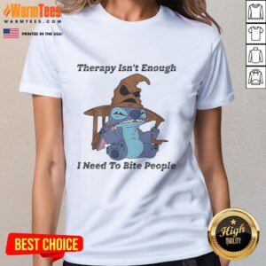 Premium Stitch Therapy Isn't Enough I Need To Bite People Ladies Tee featuring a fun graphic design on a stylish t-shirt.