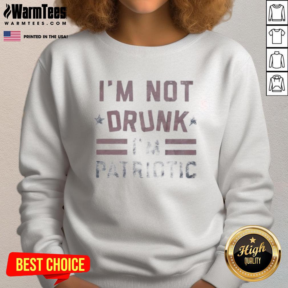 Alt Text: Pretty I'm Not Drunk I'm Patriotic sweatshirt in red, white, and blue, perfect for celebrating patriotic holidays.
