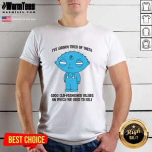 Top I'Ve Grown Tired Of These Good Old-Fashioned Values T-Shirt featuring a vintage design and bold typography.