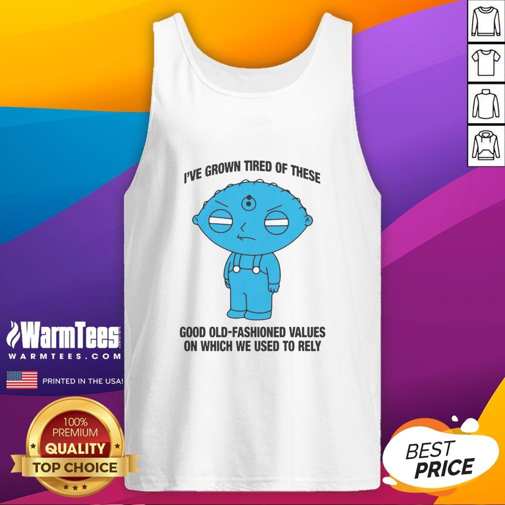 Alt Text: Tank top with 'I've Grown Tired of These Good Old-Fashioned Values' print, perfect for casual and expressive fashion.