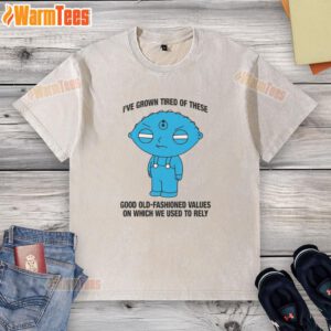 Alt Text: Washed t-shirt featuring the phrase 'I've Grown Tired of These Good Old-Fashioned Values' in bold print.