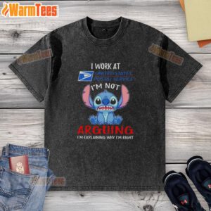 Top Stitch I Work at USPS T-Shirt: 'I'm Not Arguing, I'm Explaining Why I'm Right' in a stylish washed design.