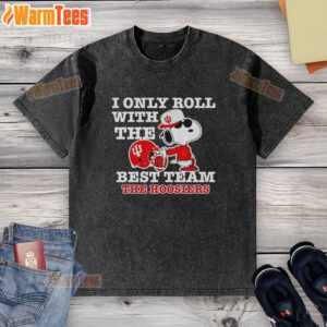 Awesome Snoopy I Only Roll With The Best Team Indiana Hoosiers Football washed t-shirt design featuring Snoopy.