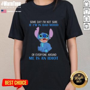 Awesome Stitch graphic tee for ladies expressing mixed moods and humor about surroundings. Perfect for casual wear.