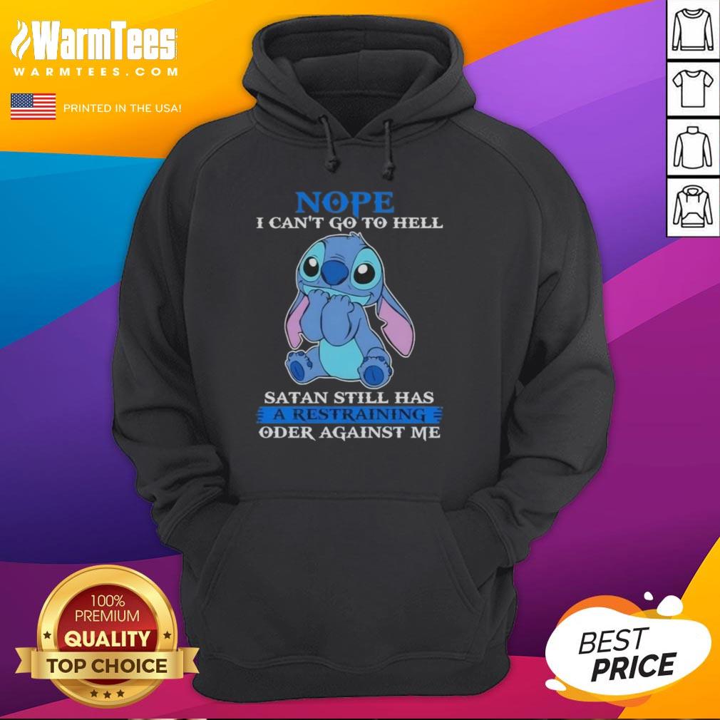 Alt Text: Cute Stitch hoodie with 'Nope, I can't go to hell, Satan still has a restraining order against me' text design.
