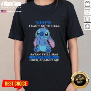Alt Text: Cute Stitch graphic tee with Nope, I Can't Go To Hell. Satan Still Has A Restraining Order Against Me slogan.
