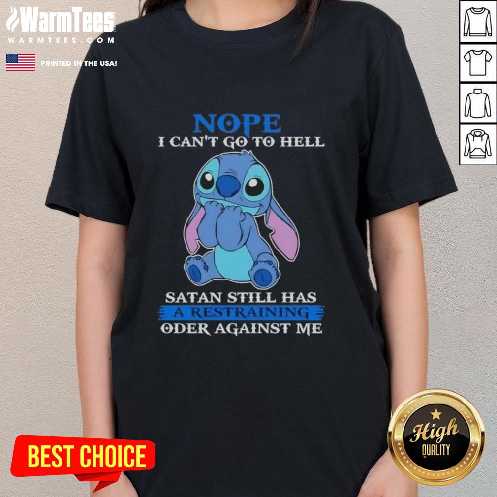 Alt Text: Cute Stitch graphic tee with Nope, I Can't Go To Hell. Satan Still Has A Restraining Order Against Me slogan.