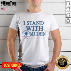 Alt Text: Funny USPS I Stand With Mailmen T-shirt design featuring bold text and graphic, perfect for postal service supporters.