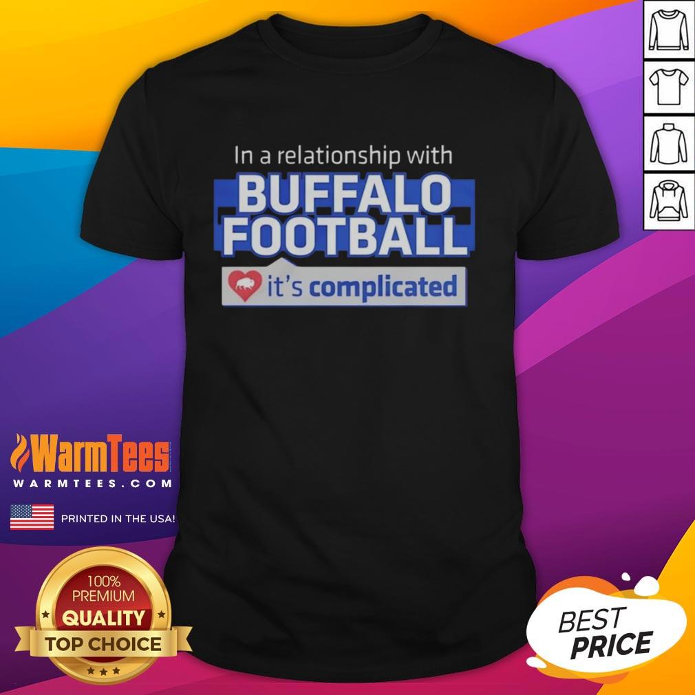 Good In A Relationship With Buffalo Football It'S Complicated T-Shirt, featuring a fun graphic for Buffalo Bills fans.