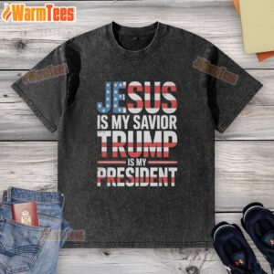 Good Jesus Is My Savior, Trump Is My President washed t-shirt design featuring bold text and a casual style.