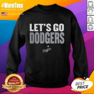 Alt Text: Los Angeles Dodgers MLB sweatshirt featuring the slogan 'Let's Go Dodgers' for fans and supporters.