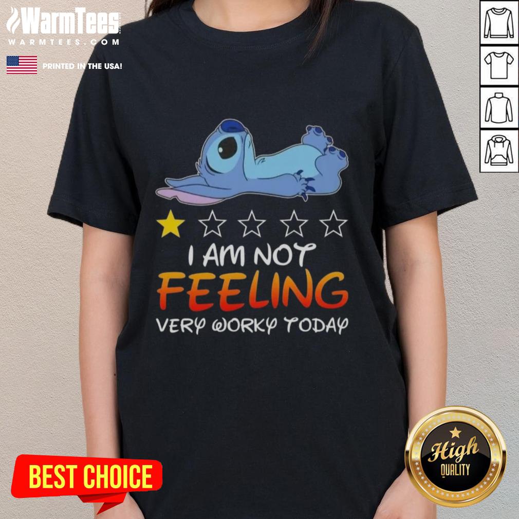 Good Stitch I Am Not Feeling Very Worky Today Ladies Tee featuring a playful graphic design and soft fabric for casual wear.