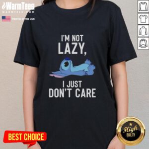 Good Stitch I'm Not Lazy I Just Don't Care Ladies Tee in vibrant colors, perfect for casual, fun wardrobe.