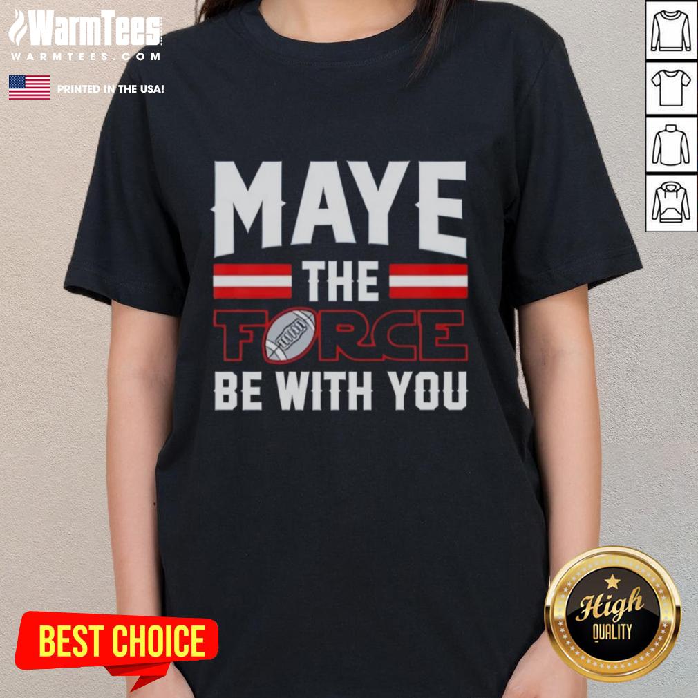 Hot Drake Maye New England Patriots tee for ladies featuring 'Maye The Force Be With You' design in vibrant colors.