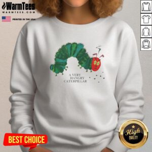 Alt Text: Cozy 'Nice A Very Hangry Caterpillar' sweatshirt featuring a colorful caterpillar design for fun, casual wear.