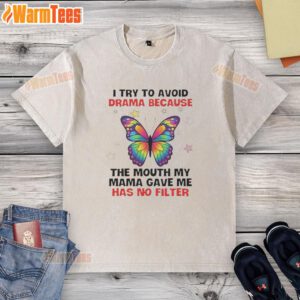 Colorful butterfly graphic on a washed t-shirt with the phrase about avoiding drama and speaking candidly.