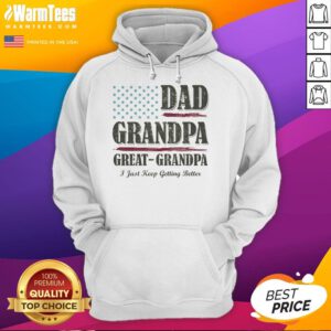 Alt Text: Vintage hoodie featuring Nice Dad, Grandpa, Great Grandpa, I Just Keep Getting Better design, perfect for family celebrations.