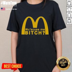 Stylish Nice McScuse Me Bitch McDonald Ladies Tee featuring a fun graphic design, perfect for casual wear.