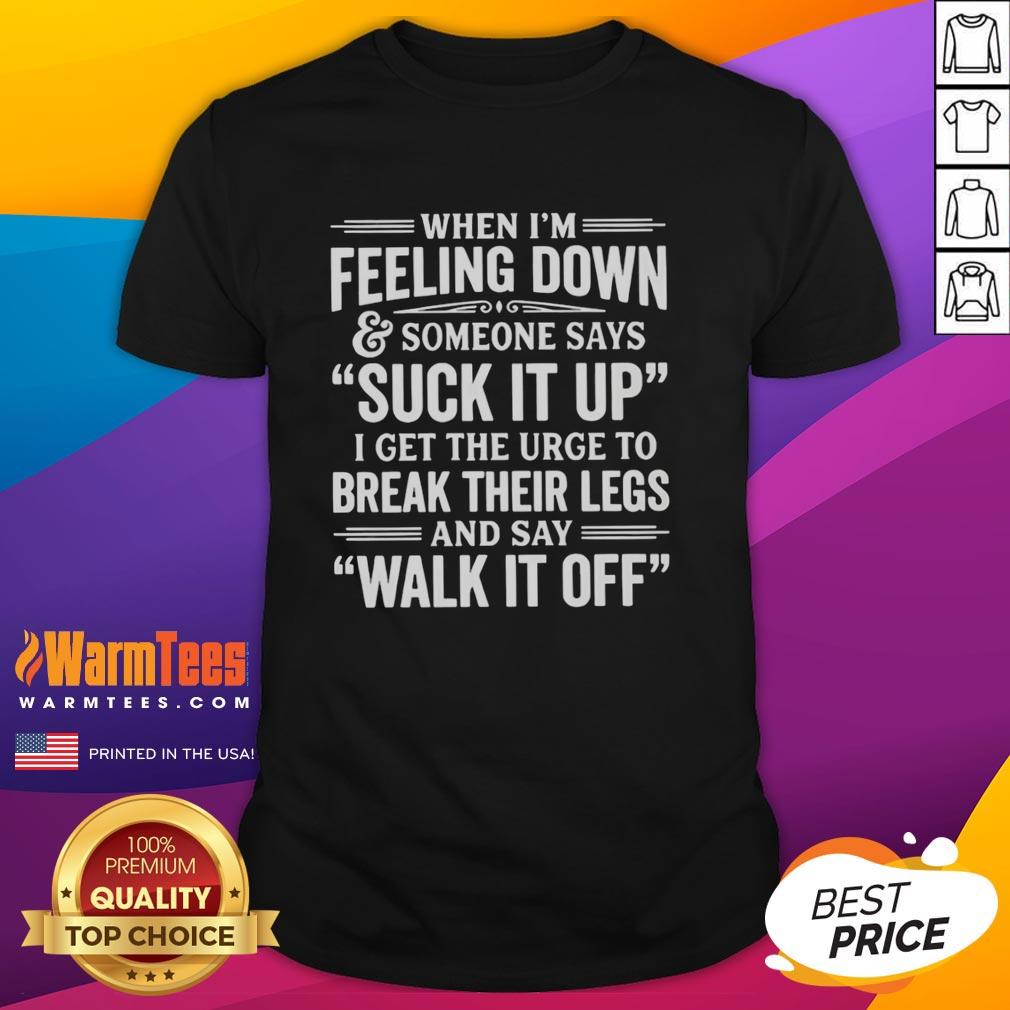 Funny 'Suck It Up' T-Shirt design for when I'm feeling down, featuring humorous text and a playful graphic.