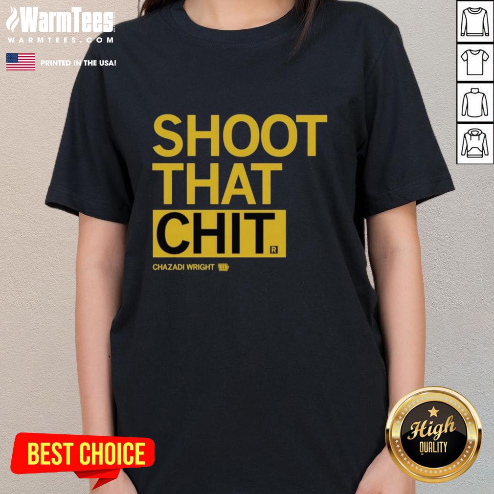 Official Chazadi Wright Shoot That Chit ladies tee featuring stylish design and vibrant colors for trendy casual wear.