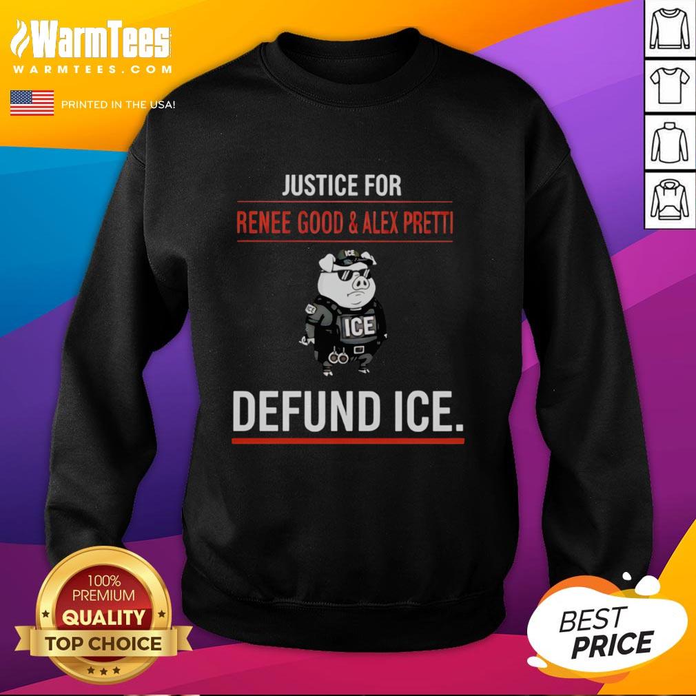 Official Pig Police Ice Justice sweatshirt for Renee Good and Alex Pretti advocating to defund ICE.