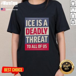 Original Ice is a Deadly Threat to All of Us Ladies Tee featuring bold graphic design on a stylish women's t-shirt.