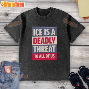 Original Ice Is A Deadly Threat To All Of Us washed t-shirt design featuring bold graphics and a casual style.