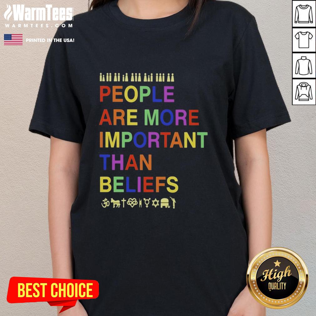 Original People Are More Important Than Beliefs ladies tee, featuring a bold graphic design on a stylish shirt.