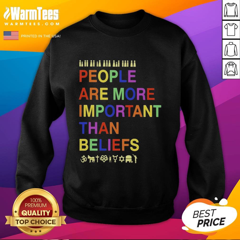Original People Are More Important Than Beliefs sweatshirt showcasing a bold statement design in a cozy, casual style.
