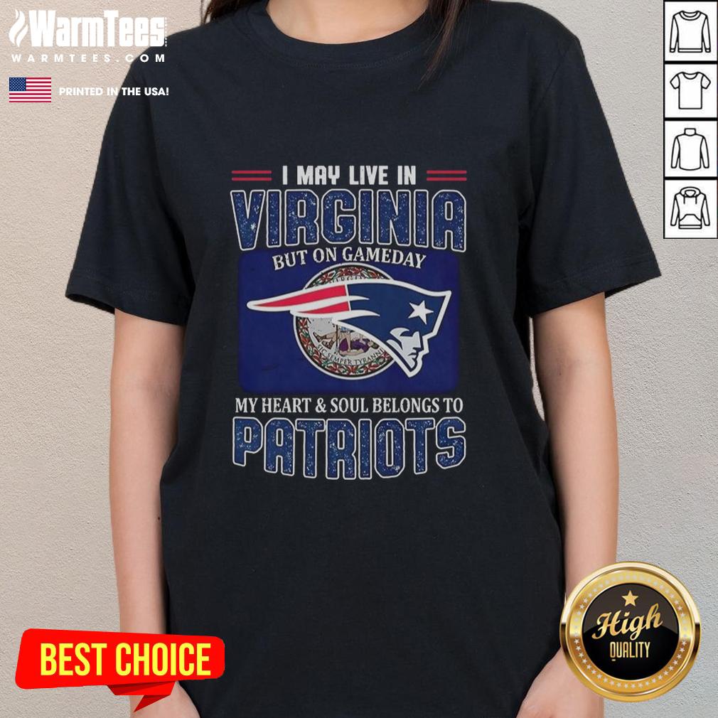 Premium ladies tee featuring 'I May Live In Virginia But My Heart Belongs To New England Patriots' design for fans.