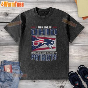 Alt Text: Premium New England Patriots I May Live in Ohio flag washed t-shirt, perfect for game day fans and sports enthusiasts.