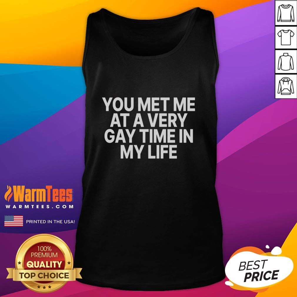 Alt Text: Premium You Met Me at a Very Gay Time tank top in vibrant colors, perfect for pride events and casual summer wear.