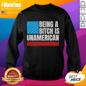 Pretty Being A Bitch Is Unamerican USA Flag Sweatshirt featuring a bold graphic and vibrant colors for a stylish look.