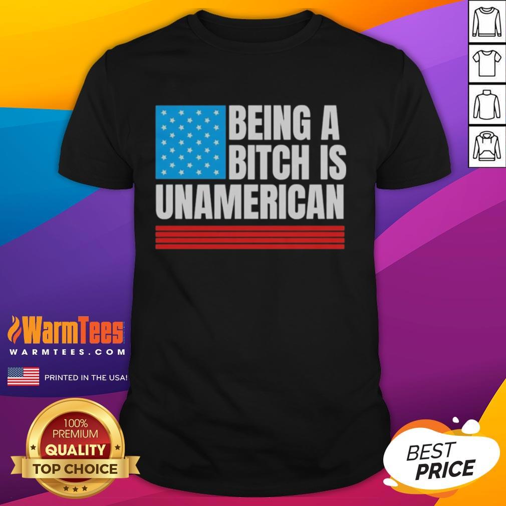 Pretty Being A Bitch Is Unamerican USA Flag T-Shirt featuring a bold design with the American flag and text.