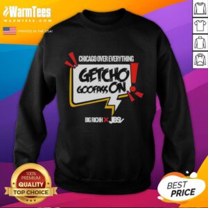 Pretty Getcho Goofass On Chicago Over Everything Sweatshirt in vibrant colors, showcasing a stylish streetwear design.