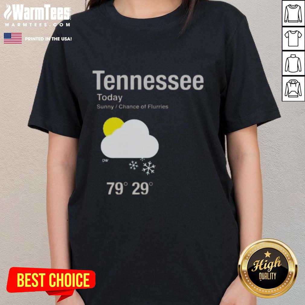 Top Tennessee Today Sunny Chance of Flurries Ladies Tee featuring a stylish design perfect for casual wear.