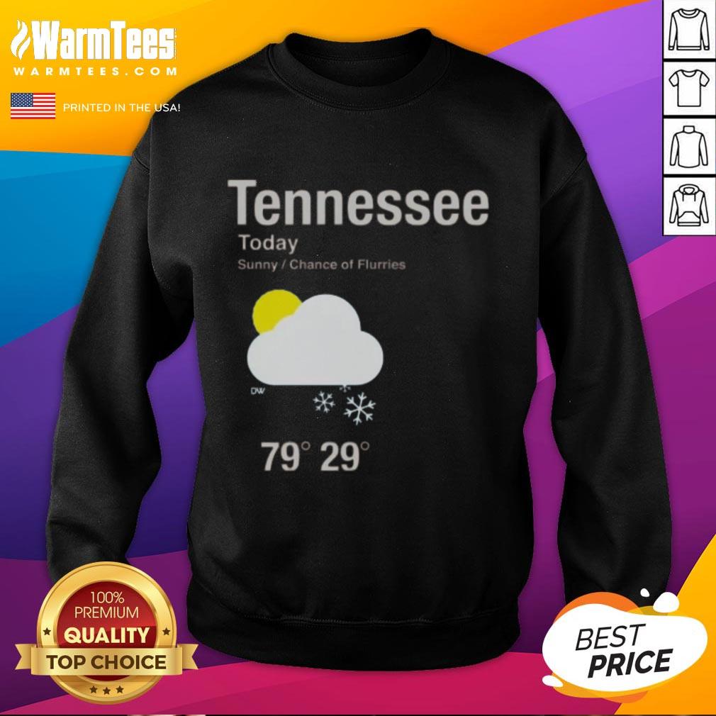Cozy Top Tennessee Today sweatshirt featuring a sunny design with a chance of flurries, perfect for chilly days.