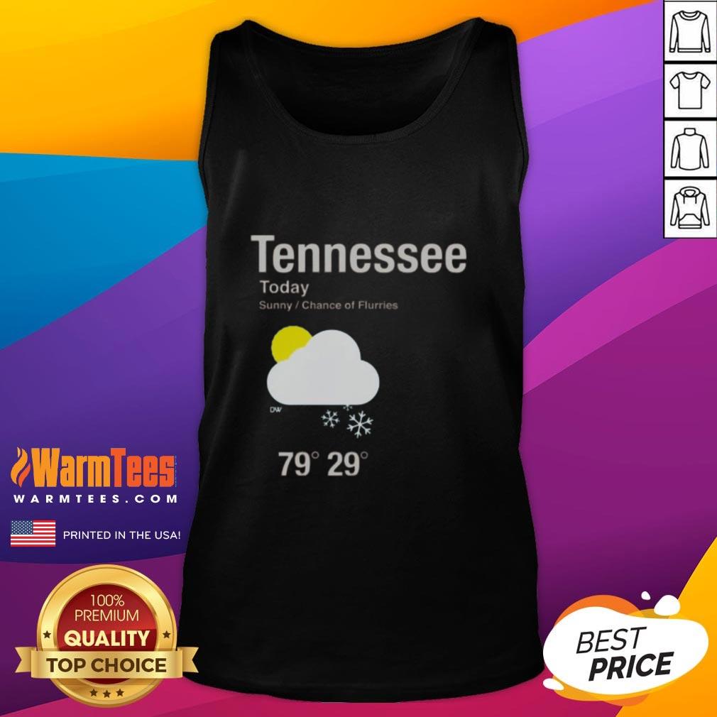 Top Tennessee Today: Sunny with a Chance of Flurries Tank Top, featuring a vibrant design perfect for casual wear.