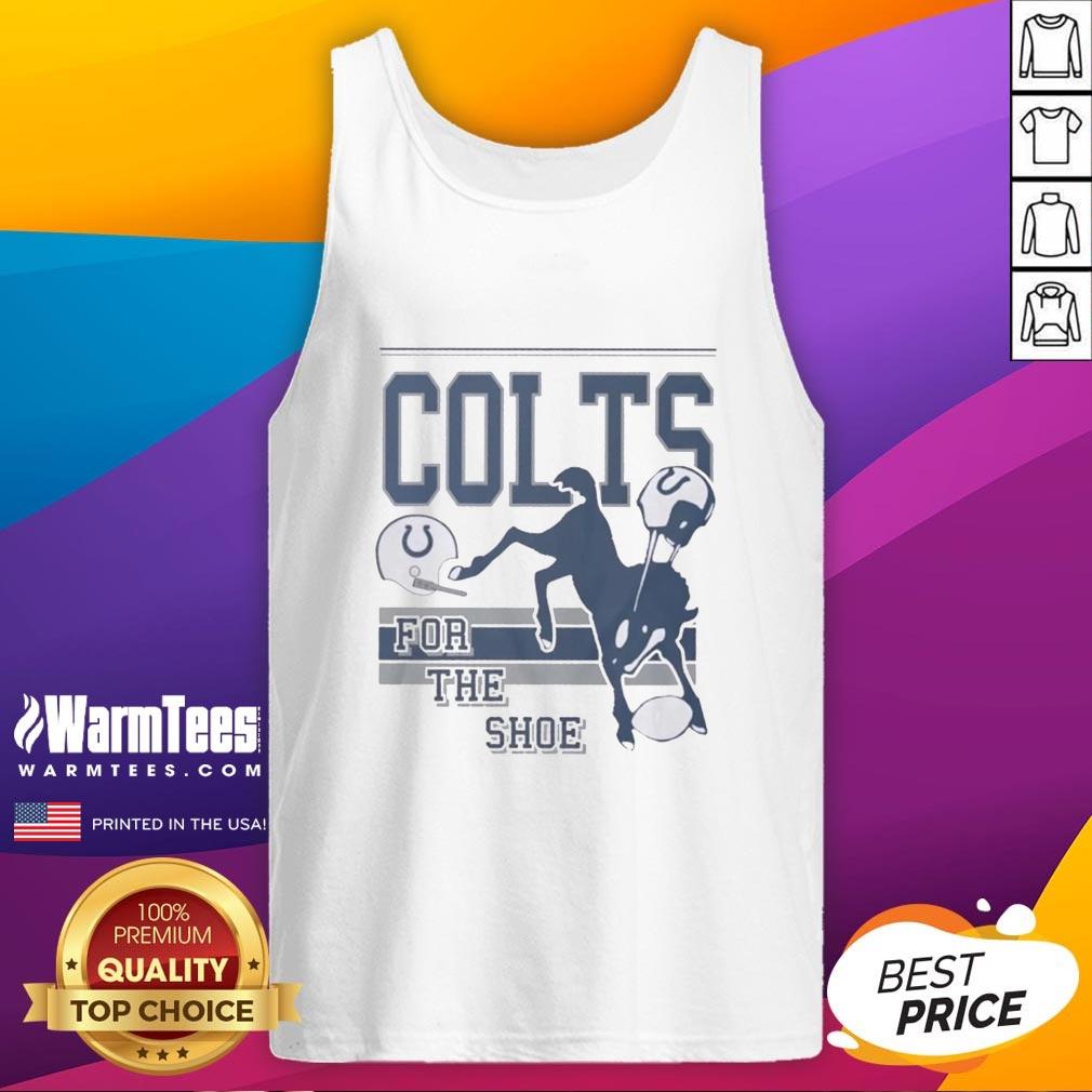 Funny Indianapolis Colts For The Shoe Spirit Script Tank Top featuring bold graphics and a spirited design for fans.