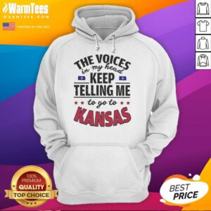 Funny hoodie featuring the phrase 'The voices in my head keep telling me to go to Kansas' for quirky fashion lovers.