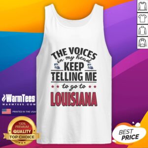 Funny tank top with 'The voices in my head keep telling me to go to Louisiana' design, perfect for casual wear.