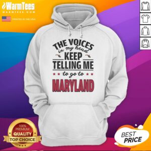 Funny hoodie featuring 'The Voices In My Head Keep Telling Me To Go To Maryland' design, perfect for quirky fashion lovers.