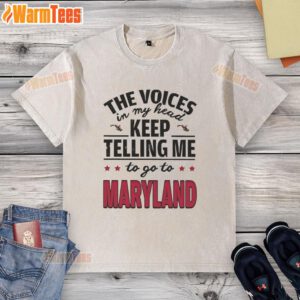 Funny 'The Voices In My Head Keep Telling Me To Go To Maryland' washed t-shirt design with vibrant colors and playful text.